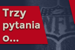 Trzy pytania o...